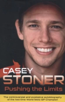 Image of Pushing the Limits by Casey Stoner Hardback