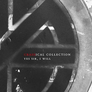 Image of Crass - Yes Sir, I Will (Crassical Collection) CD