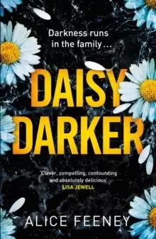 Image of Daisy Darker : A Gripping Psychological Thriller With a Killer Ending You'll Never Forget