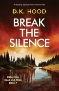Image of break the silence a totally addictive crime thriller