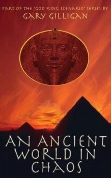 Image of An Ancient World in Chaos by Gary Gilligan Paperback