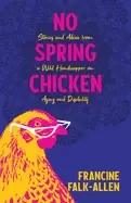 Image of no spring chicken stories and advice from a wild handicapper on aging and d