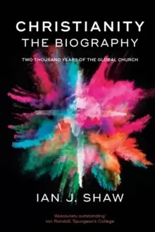 Image of Christianity: The Biography : Two Thousand Years Of The Global Church