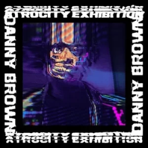 image of Atrocity Exhibition by Danny Brown CD Album