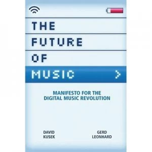 Image of The Future of Music by David Kusek and Gerd Leonhard and Susan Gedutis Lindsay Book