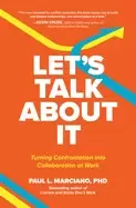 Image of lets talk about it turning confrontation into collaboration at work