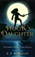 Image of hooks daughter the untold tale of a pirate princess