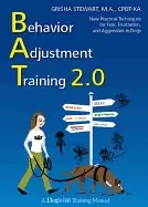 Image of behavior adjustment training 2 0 new practical techniques for fear frustrat