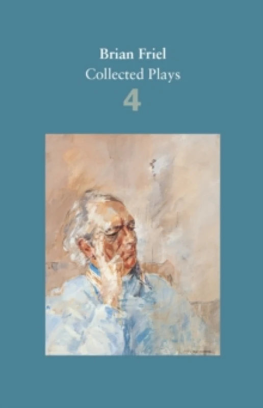 Image of Collected Plays. Volume Four. Paperback. By Brian Friel, Brian Friel, Charles Macklin, Ivan Sergeevich Turgenev Books