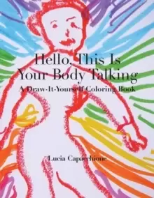 image of Hello, This Is Your Body Talking : A Draw-It-Yourself Coloring Book