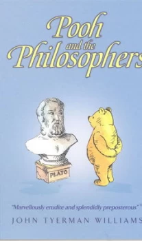 Image of Pooh and the Philosophers by John T Williams and Ernest H Shepard Paperback
