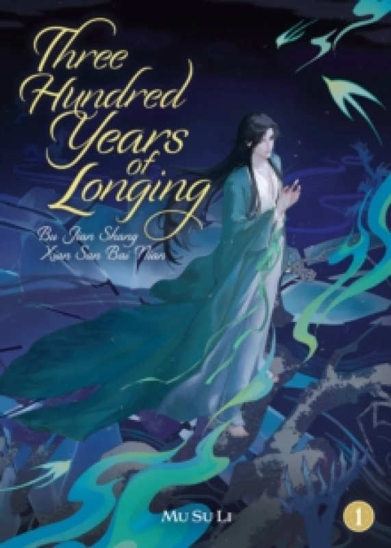 Image of Three Hundred Years of Longing: Bu Jian Shang Xian San Bai Nian (Novel) Vol. 1 Paperback / softback