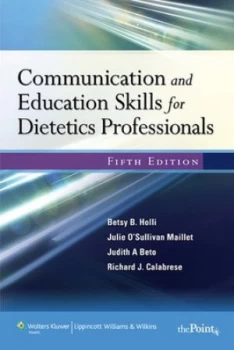 Image of Communication and Education Skills for Dietetics Professionals by Betsy B Holli Paperback