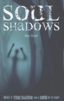 Image of Soul Shadows by Alex Woolf Book