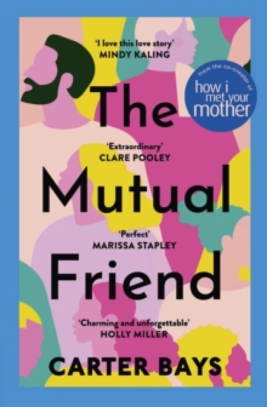 Image of The Mutual Friend : the unmissable debut novel from the co-creator of How I Met Your Mother Paperback / softback