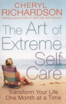 Image of The Art of Extreme Self-Care by Cheryl Richardson Paperback