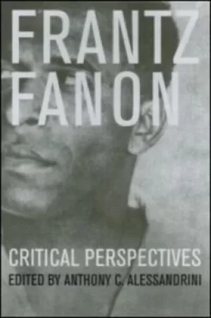 Image of Frantz Fanon by Anthony C Alessandrini