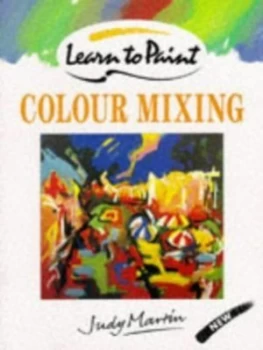 Image of Colour Mixing by Judy Martin and Nina Sharman Paperback