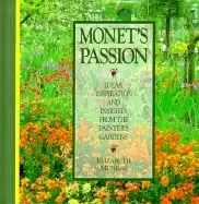 Image of monets passion ideas inspiration and insights from the painters gardens