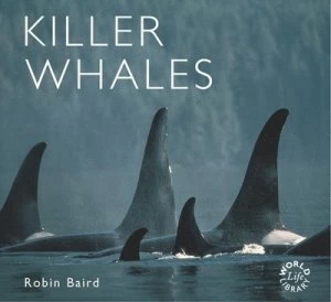Image of Killer Whales by Robin W Baird Hardback