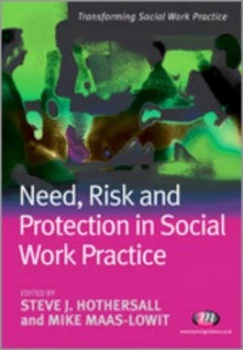 Image of Need Risk and Protection in Social Work Practice by Steve Hothersall Paperback