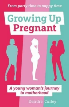 Image of Growing up Pregnant by Deirdre Curley Book