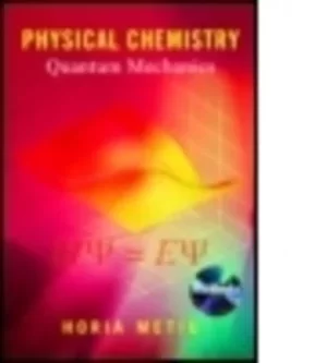 Image of Physical chemistry Quantum mechanics by Horia Metiu