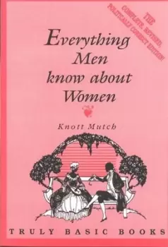 Image of Everything Men Know About Women by Knott Mutch