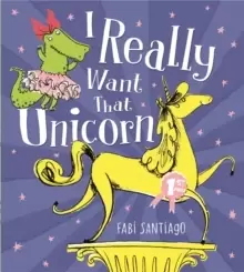 Image of I Really Want That Unicorn