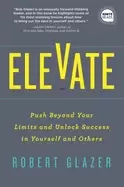 Image of elevate push beyond your limits and unlock success in yourself and others