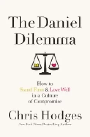 Image of daniel dilemma how to stand firm and love well in a culture of compromise