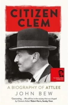 Image of Citizen Clem by John Bew Hardback
