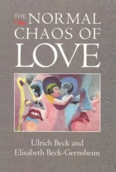 Image of The Normal Chaos of Love by Ulrich Beck