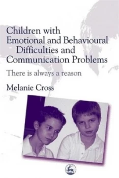 Image of Children with Emotional and Behavioural Difficulties and Communication Problems by Melanie Cross Paperback