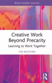 Image of Creative Work Beyond Precarity Learning to Work Together