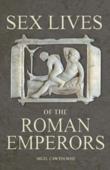 Image of Sex Lives of the Roman Emperors by Nigel Cawthorne Book