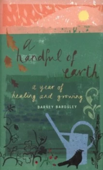 Image of A Handful of Earth by Barney Bardsley Hardback