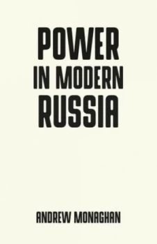Image of Power in modern Russia by Andrew Monaghan