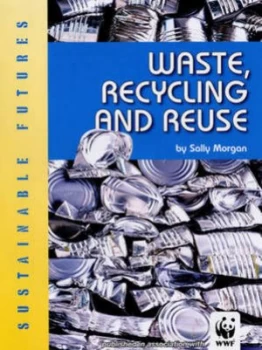 Image of Waste Recycling and Reuse by Sally Morgan Hardback