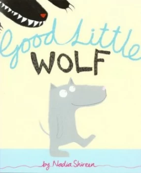 Image of Good Little Wolf by Nadia Shireen Paperback