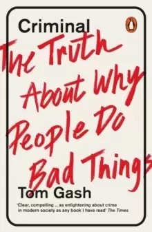 Image of Criminal : The Truth About Why People Do Bad Things