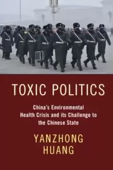 Image of Toxic Politics : China's Environmental Health Crisis and its Challenge to the Chinese State