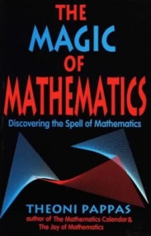 Image of The magic of mathematics by Theoni Pappas