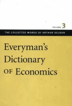 Image of Everymans Dictionary of Economics by Arthur Seldon Hardback