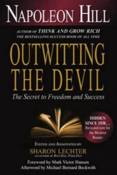 Image of Outwitting the Devil by Napoleon Hill Edited and Annotated by Sharon Lechter Foreword by Mark Victor Hansen Afterword by Paperback