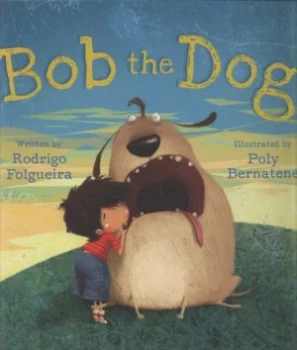 Image of Bob the Dog by Rodrigo Folgueira and Poly Bernatene Hardback