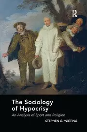 Image of The Sociology of Hypocrisy An Analysis of Sport and Religion