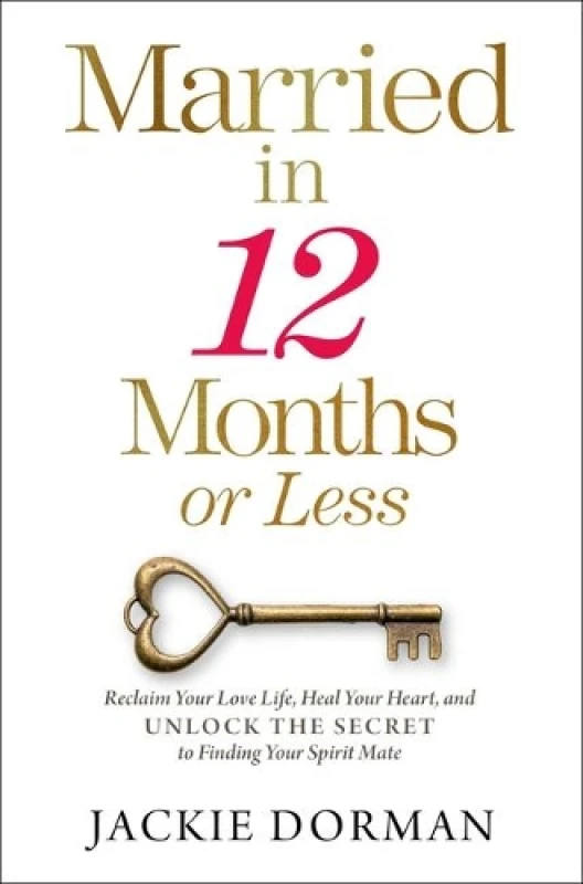 Image of Married in 12 Months or Less : Reclaim Your Love Life, Heal Your Heart, and Unlock the Secret to Finding Your Spirit Mate Hardback