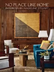 Image of No Place Like Home : Interiors by Madeline Stuart