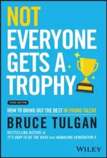 Image of Not Everyone Gets a Trophy : How to Bring Out the Best in Young Talent